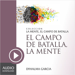 El Campo de Batalla, la Mente (Audio) / Descarga.